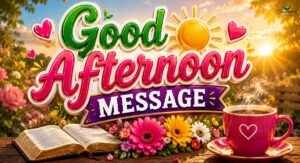 Good Afternoon Message with beautiful blessings and sunshine