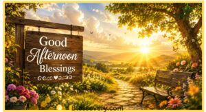 Beautiful Good Afternoon Blessings Images with golden sunshine, flowers, peaceful garden, wooden bench, and inspirational wooden sign.