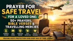 Prayer for safe travel for a loved one with Bible verses and travelling mercies