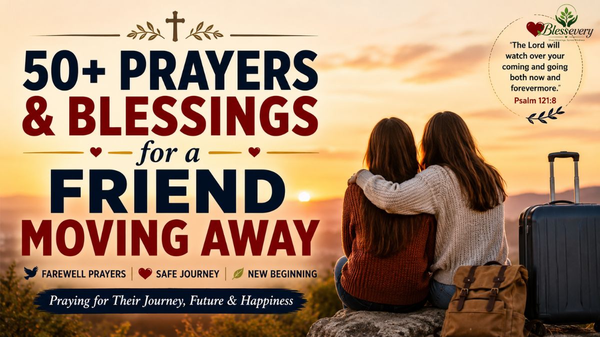 Prayers and blessings for a friend moving away