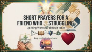 Short Prayers for a Friend Who Is Struggling