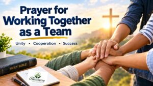Prayer for working together as a team for unity and cooperation
